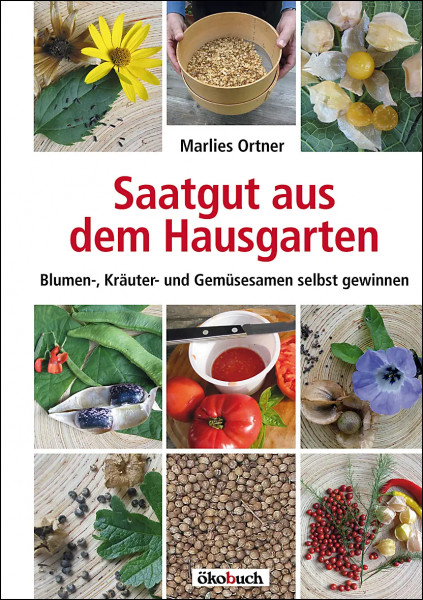 Marlies Ortner,"Saatgut aus dem Hausgarten"